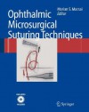 Ophthalmic Microsurgical Suturing Techniques - Marian S. Macsai