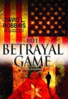 The Betrayal Game - David L. Robbins