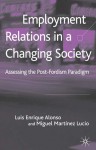 Employment Relations in a Changing Society - Miguel Martinez Lucio, Luis Alonso