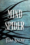 Mind Spider - Tom Snow