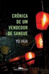 Crônica de Um Vendedor de Sangue - Yu Hua, Donaldson M. Garschagen