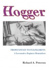 Hogger: From Fantasy To Fulfillment: A Locomotive Engineer Remembers - Richard Petersen