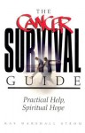 The Cancer Survival Guide: Practical Help, Spiritual Hope - Kay Marshall Strom