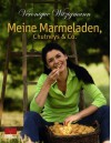 Meine Marmeladen, Chutneys &Amp; Co - Véronique Witzigmann