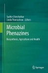 Microbial Phenazines: Biosynthesis, Agriculture and Health - S.B. Chincholkar, Linda Thomashow