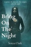 Bring On The Night - Sonya Clark