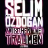 Zwischen zwei Träumen - Selim Özdogan