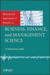 Methods and Applications of Statistics in Business, Finance, and Management Science - N. Balakrishnan