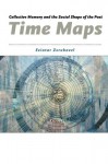Time Maps: Collective Memory and the Social Shape of the Past - Eviatar Zerubavel