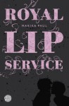 Royal Lip Service - Marika Paul