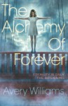 The Alchemy of Forever - Avery Williams