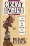 Crazy English: The Ultimate Joy Ride Through Our Language - Richard Lederer