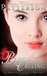 Blood Calling: The Blood Calling Series - Joshua Grover-David Patterson