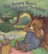 Big Brown Bear's Birthday Surprise - David McPhail, John O'Connor