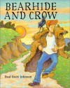 Bearhide and Crow - Paul Brett Johnson