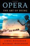 Opera: The Art of Dying - Linda Hutcheon
