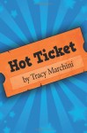 Hot Ticket - Tracy Marchini