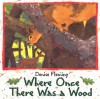 Where Once There Was a Wood - Denise Fleming