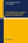 Positive Definite Kernels, Continuous Tensor Products, And Central Limit Theorems Of Probability Theory - K.R. Parthasarathy, K. Schmidt