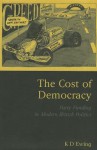 The Cost Of Democracy: Party Funding In Modern British Politics - K. D. Ewing