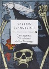 Cartagena. Gli ultimi della Tortuga - Valerio Evangelisti