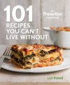 101 Recipes You Can't Live Without: The Prevention Cookbook - Lori Powell