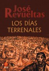 Los días terrenales - José Revueltas