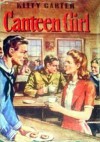 Kitty Carter Canteen Girl - Ruby Lorraine Radford, Henry E. Vallely