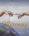 Kaplica Sykstyńska - Antonio Paolucci, Dariusz Chodyniecki