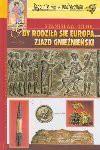 Gdy rodziła się Europa... : zjazd gnieźnieński - Stanisław. Rosik