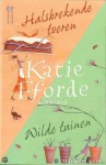 Halsbrekende toeren & Wilde tuinen - Katie Fforde