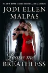 Leave Me Breathless - Jodi Ellen Malpas