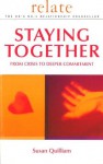 Relate Guide To Staying Together: From Crisis to Deeper Commitment - Susan Quilliam