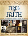 Fires of Faith The Inspiring Story Behind the King James Bible - Brock Brower