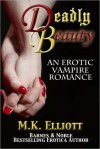 Deadly Beauty (An Erotic Vampire Romance) - M.K. Elliott