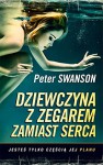 Dziewczyna z zegarem zamiast serca - Peter Joseph Swanson