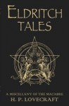 Eldritch Tales. A Miscellany of the Macabre - Howard Phillips Lovecraft