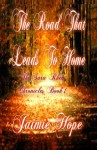 The Road That Leads To Home (The Sara Rhea Chronicles, #1) - Jaimie Hope