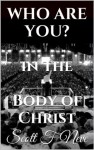 WHO ARE YOU? in the Body of Christ - Scott F. Neve