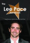 The Lee Pace Handbook - Everything You Need to Know about Lee Pace - Emily Smith