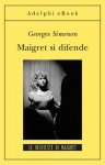 Maigret si difende - Georges Simenon, Fernanda Littardi