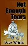 Not Enough Tears - Dave Wright