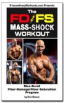 The FDFS Mass Shock Workout (Eric Broser's Muscle Gaining Workout Systems) - Eric Broser, Steve Holeman