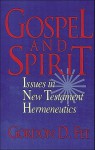 Gospel and Spirit: Issues in New Testament Hermeneutics - Gordon D. Fee