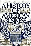 A History of American Business - Keith L. Bryant Jr., Henry C. Dethloff