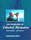 One Hundred Problems in Celestial Navigation, Second Edition - Leonard Gray