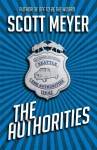 The Authorities (Volume 1) - Scott Meyer