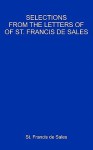 Selections From The Letters Of St. Francis De Sales - St. François de Sales