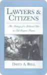 Lawyers and Citizens - David A. Bell