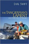 The Tangierman's Lament: And Other Tales of Virginia - Earl Swift